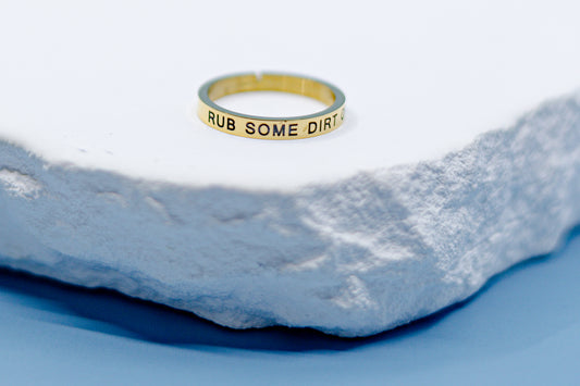 Rub Some Dirt On It Ring